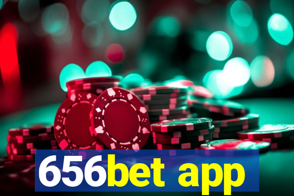 656bet app